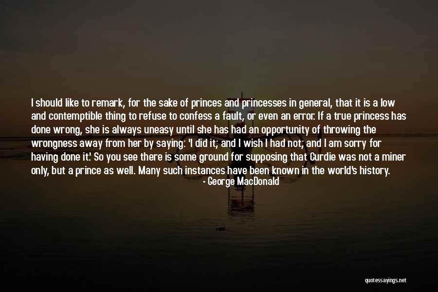 Sorry If I Was Wrong Quotes By George MacDonald Sorry If I Was Wrong Quotes By George MacDonald