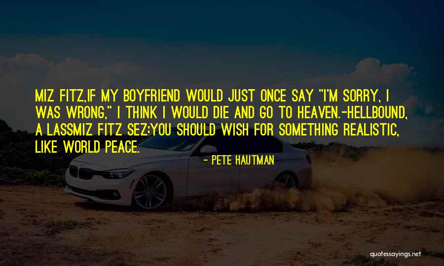 Sorry If I Was Wrong Quotes By Pete Hautman Sorry If I Was Wrong Quotes By Pete Hautman