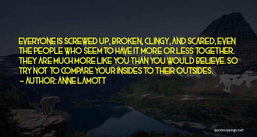 Sorry If I'm Too Clingy Quotes By Anne Lamott