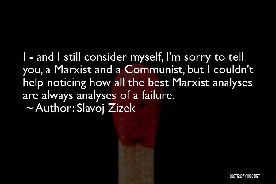 Sorry I'm A Failure Quotes By Slavoj Zizek