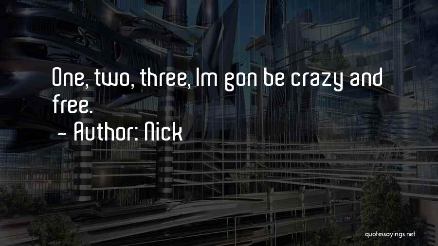 Sorry Im Crazy Quotes By Nick