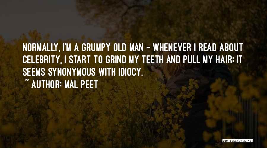 Sorry I'm Grumpy Quotes By Mal Peet