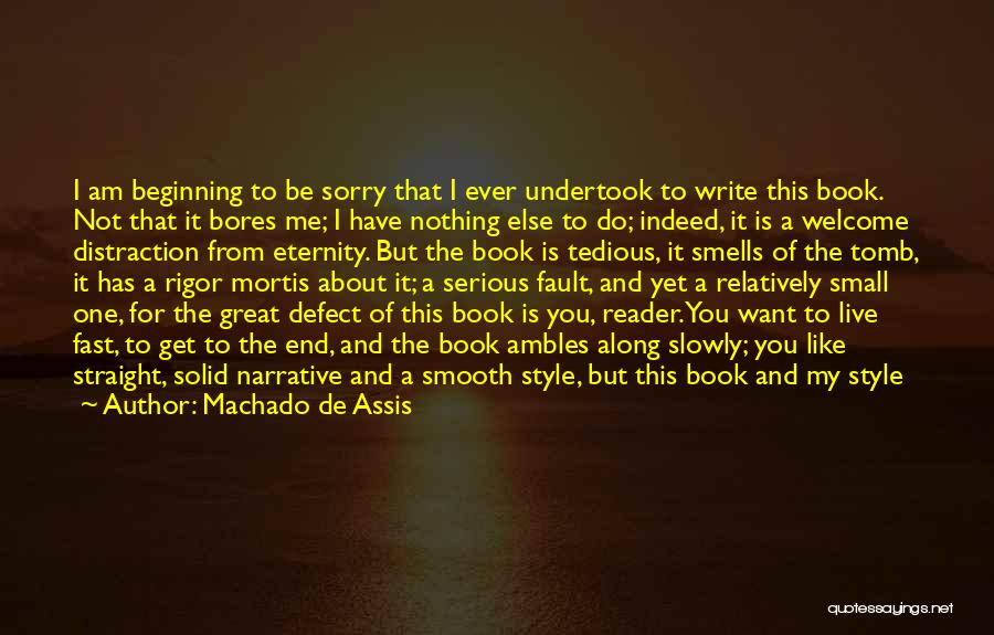 Sorry I'm Not Beautiful Quotes By Machado De Assis