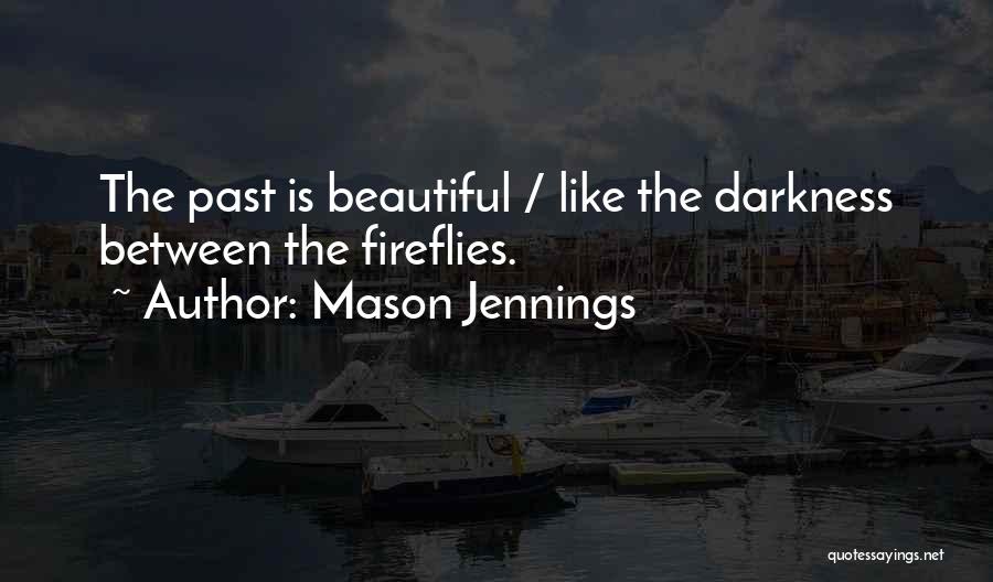 Sorry I'm Not Beautiful Quotes By Mason Jennings