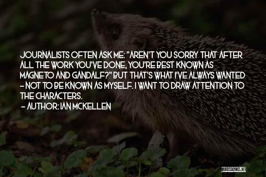 Sorry I'm Not The Best Quotes By Ian McKellen