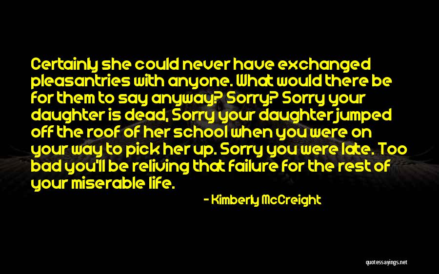 Sorry Is Too Late Quotes By Kimberly McCreight Sorry Is Too Late Quotes By Kimberly McCreight
