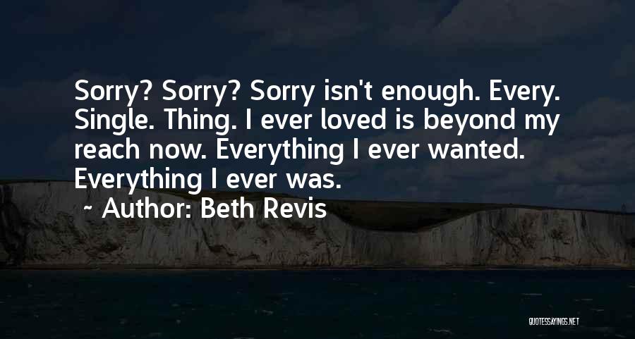 Sorry Isn Enough Quotes By Beth Revis