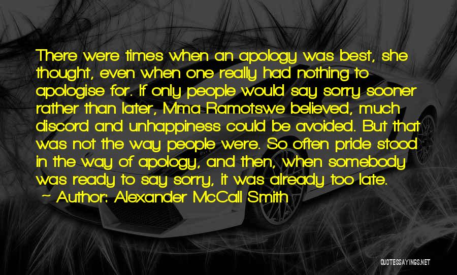 Sorry It's Too Late Quotes By Alexander McCall Smith