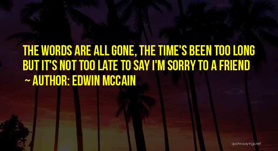 Sorry It's Too Late Quotes By Edwin McCain