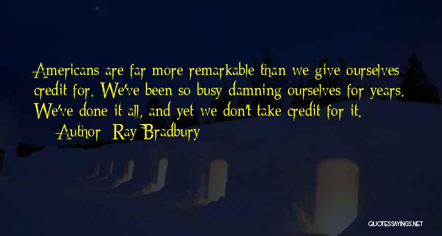 Sorry I've Been Busy Quotes By Ray Bradbury