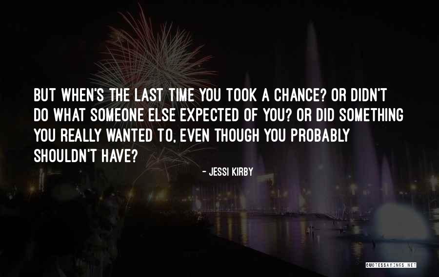 Sorry Last Chance Quotes By Jessi Kirby Sorry Last Chance Quotes By Jessi Kirby