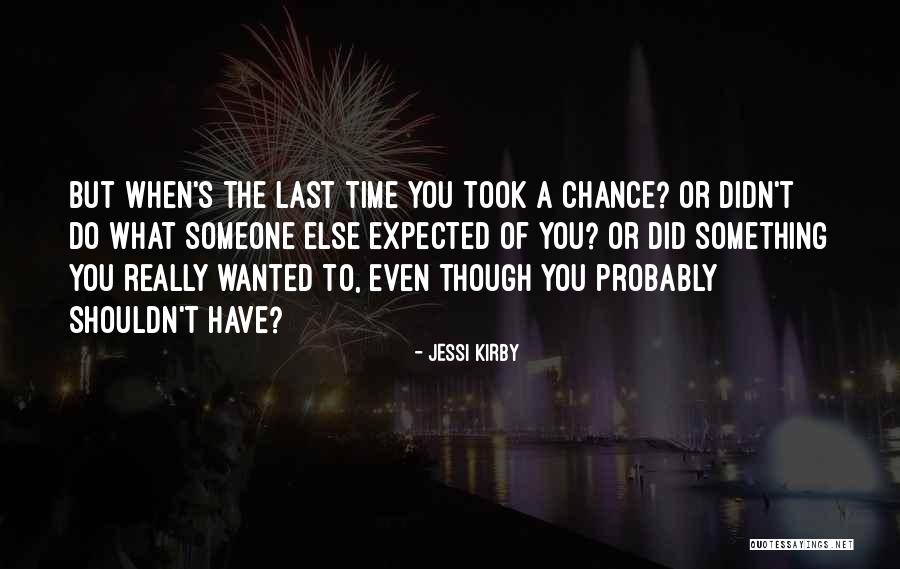 Sorry Last Chance Quotes By Jessi Kirby