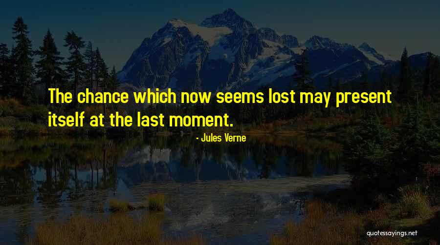 Sorry Last Chance Quotes By Jules Verne