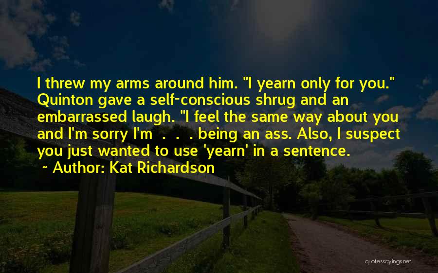 Sorry Love You Quotes By Kat Richardson