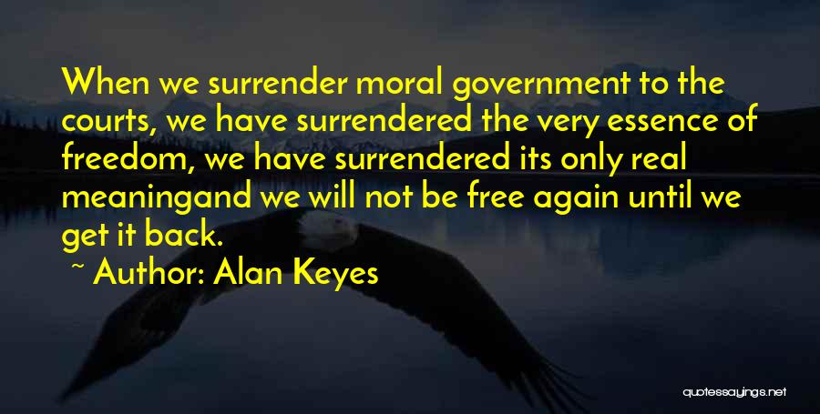 Sorry Meaning Nothing Quotes By Alan Keyes