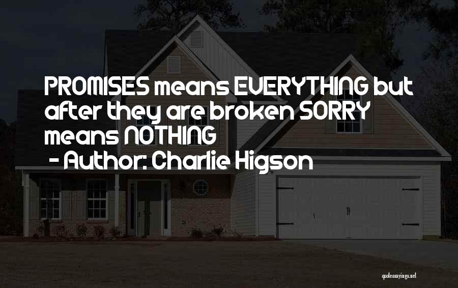 Sorry Means Everything Quotes By Charlie Higson