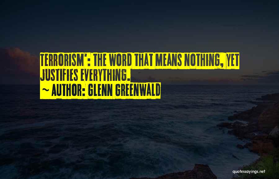 Sorry Means Everything Quotes By Glenn Greenwald