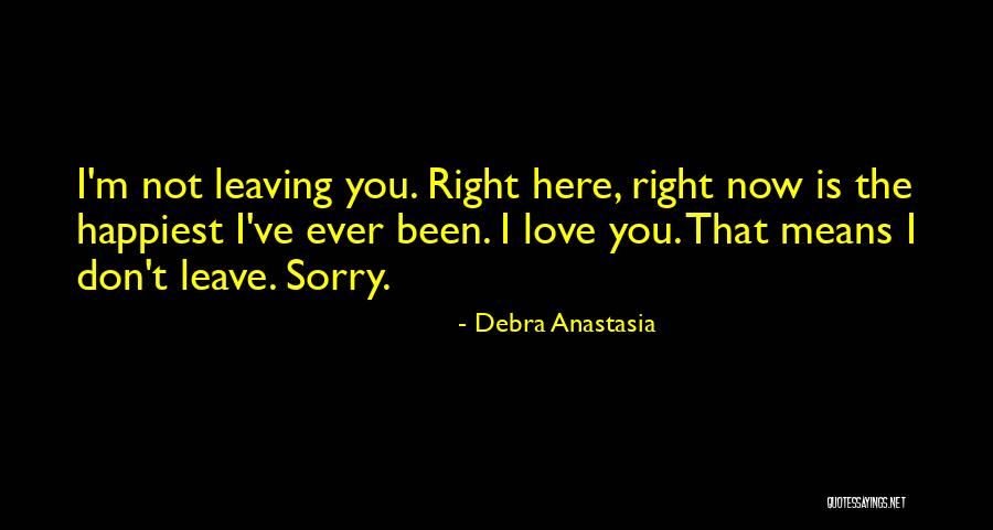 Sorry Means Quotes By Debra Anastasia Sorry Means Quotes By Debra Anastasia