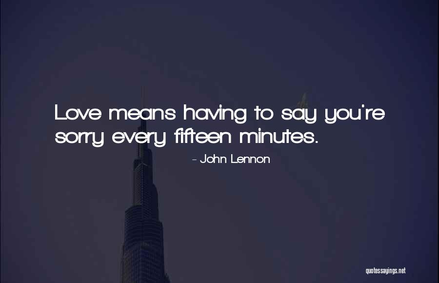 Sorry Means Quotes By John Lennon Sorry Means Quotes By John Lennon