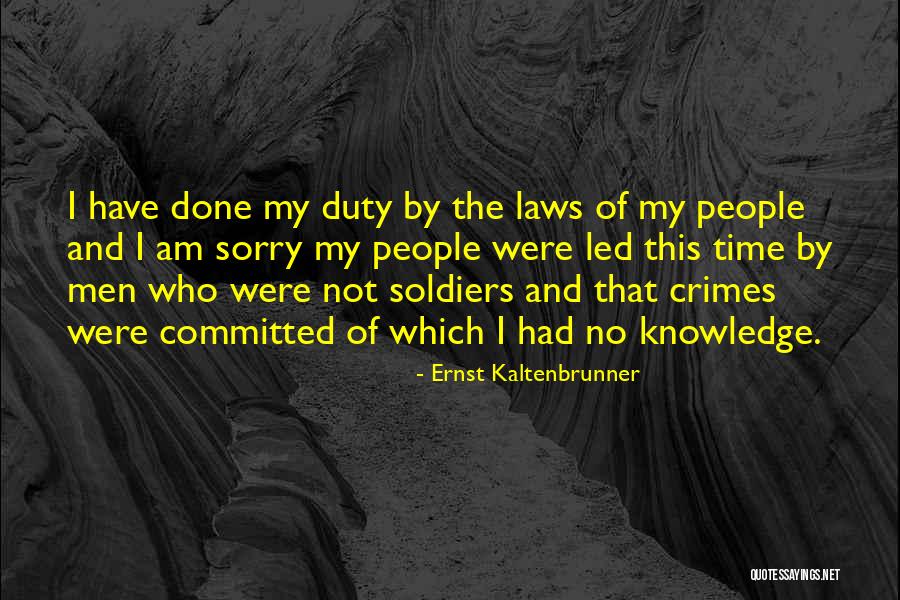 Sorry Men Quotes By Ernst Kaltenbrunner Sorry Men Quotes By Ernst Kaltenbrunner