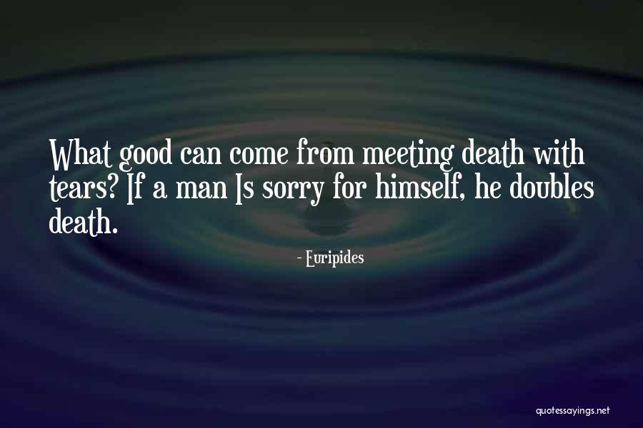 Sorry Men Quotes By Euripides Sorry Men Quotes By Euripides