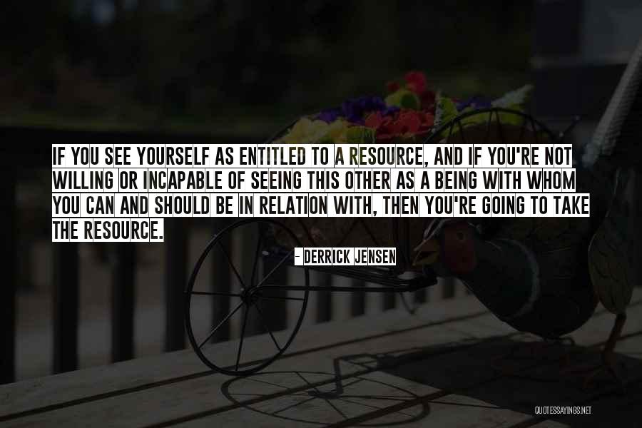 Sorry Mr Jensen Quotes By Derrick Jensen Sorry Mr Jensen Quotes By Derrick Jensen