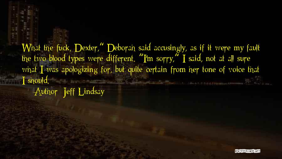 Sorry My Fault Quotes By Jeff Lindsay