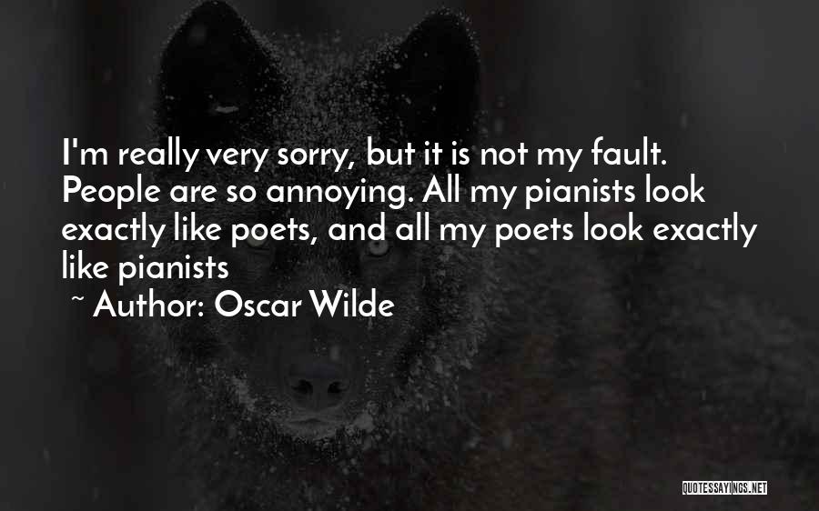 Sorry My Fault Quotes By Oscar Wilde