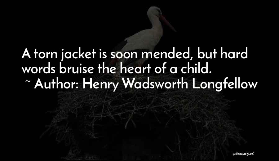 Sorry My Words Hurt You Quotes By Henry Wadsworth Longfellow