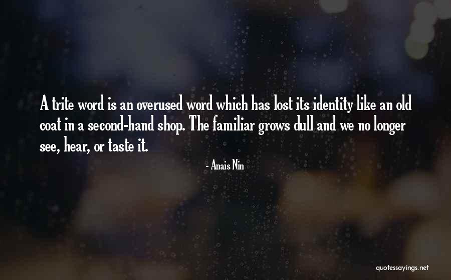 Sorry Overused Quotes By Anais Nin Sorry Overused Quotes By Anais Nin