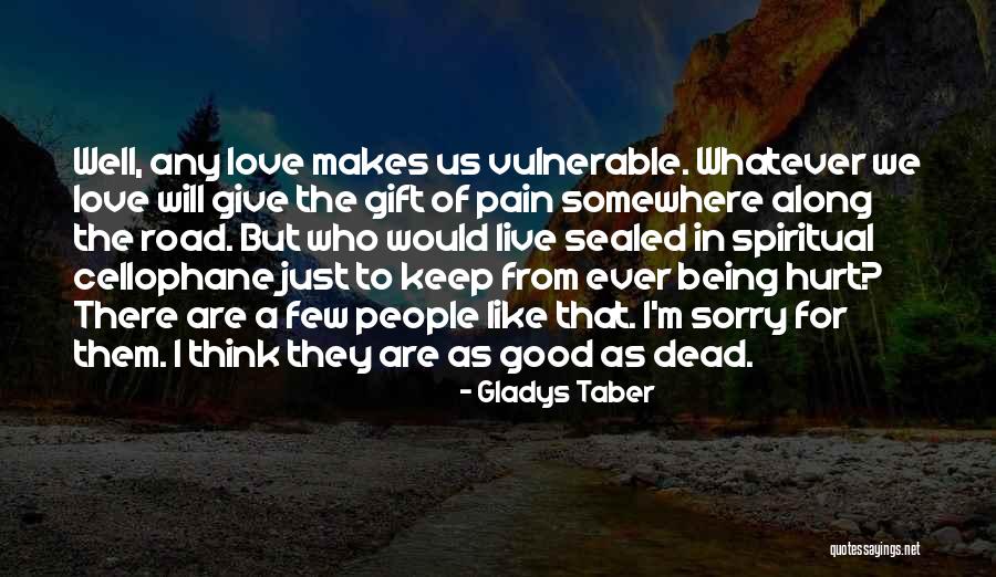 Sorry Pain Quotes By Gladys Taber Sorry Pain Quotes By Gladys Taber