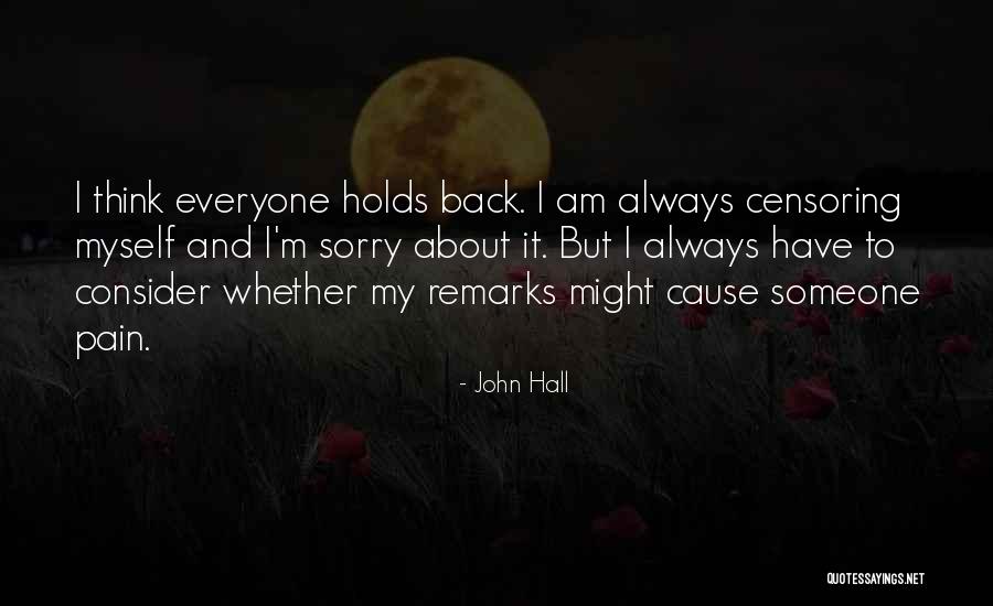Sorry Pain Quotes By John Hall Sorry Pain Quotes By John Hall