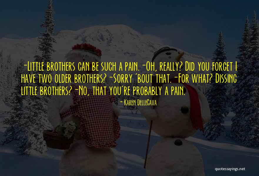 Sorry Pain Quotes By Karen DelleCava Sorry Pain Quotes By Karen DelleCava