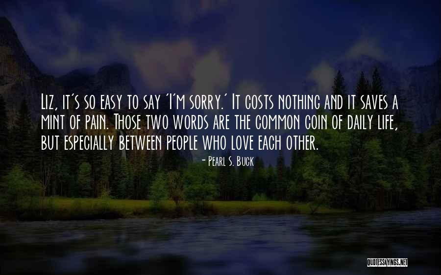 Sorry Pain Quotes By Pearl S. Buck Sorry Pain Quotes By Pearl S. Buck