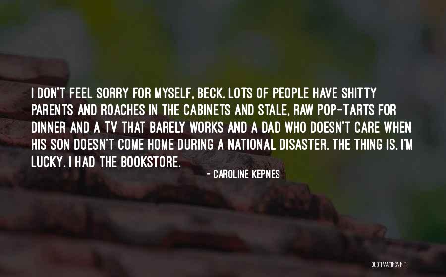 Sorry Parents Quotes By Caroline Kepnes Sorry Parents Quotes By Caroline Kepnes