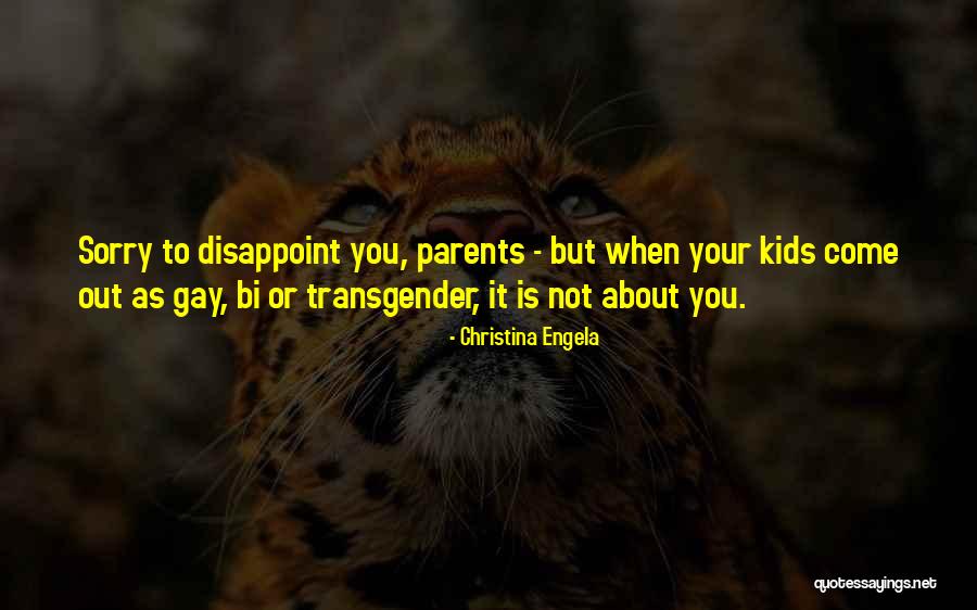 Sorry Parents Quotes By Christina Engela Sorry Parents Quotes By Christina Engela