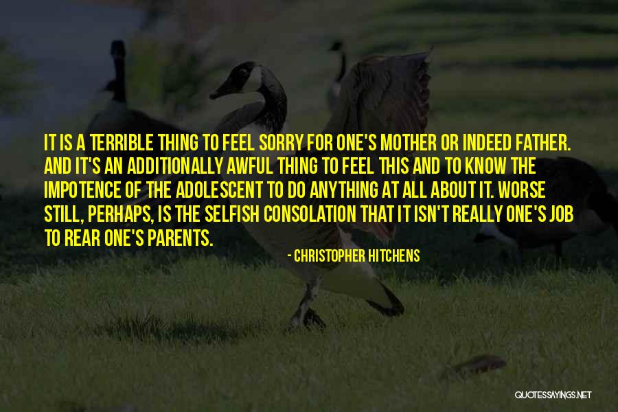 Sorry Parents Quotes By Christopher Hitchens Sorry Parents Quotes By Christopher Hitchens