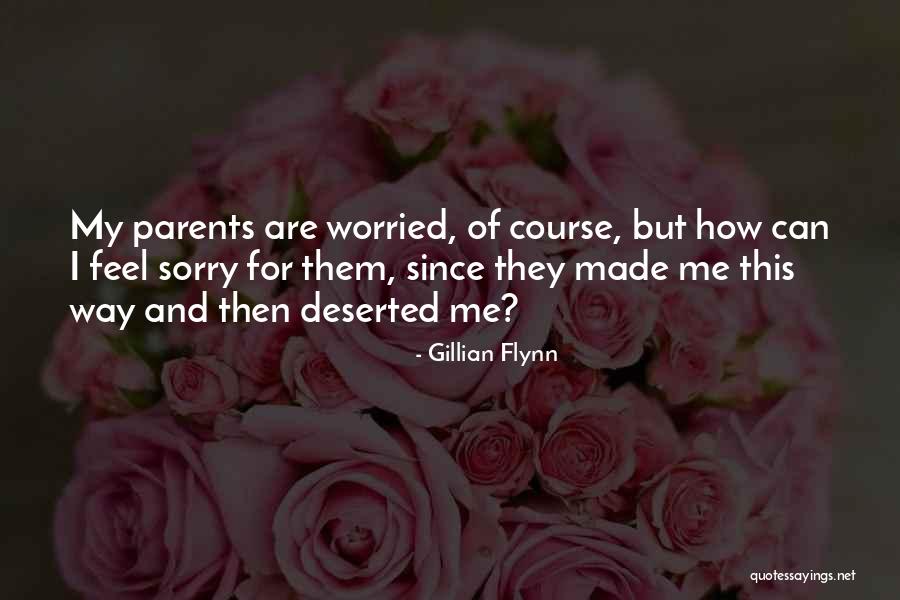 Sorry Parents Quotes By Gillian Flynn Sorry Parents Quotes By Gillian Flynn