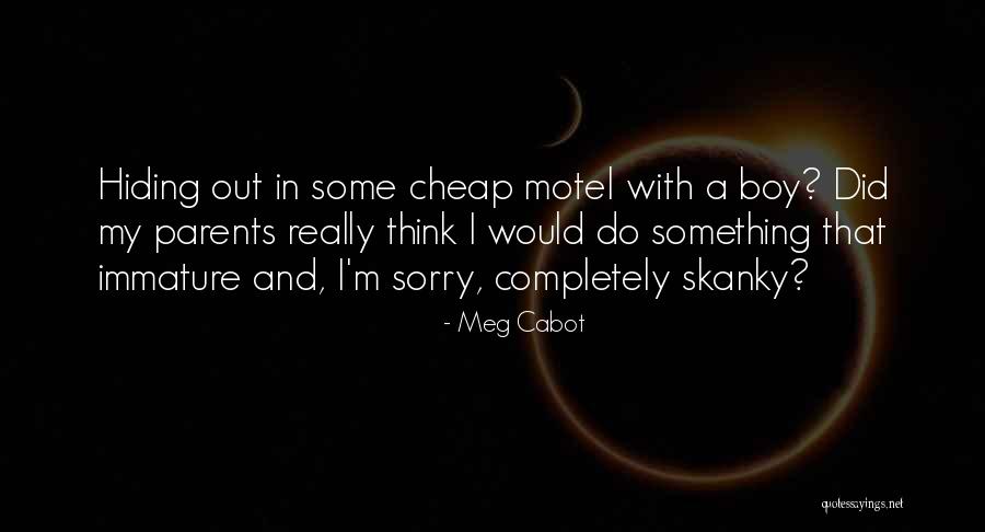 Sorry Parents Quotes By Meg Cabot Sorry Parents Quotes By Meg Cabot