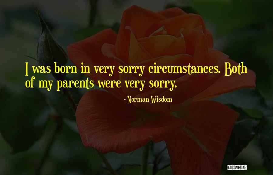Sorry Parents Quotes By Norman Wisdom