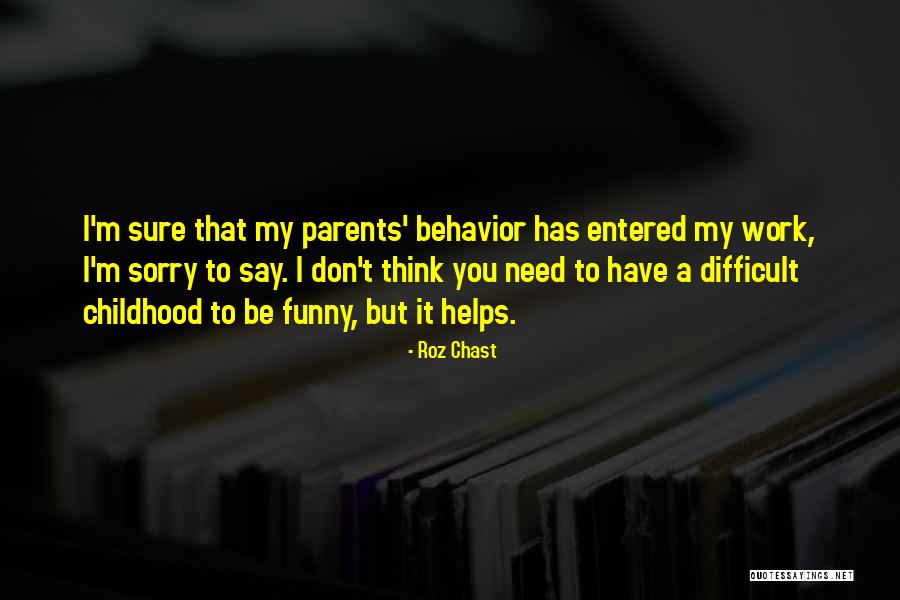 Sorry Parents Quotes By Roz Chast Sorry Parents Quotes By Roz Chast