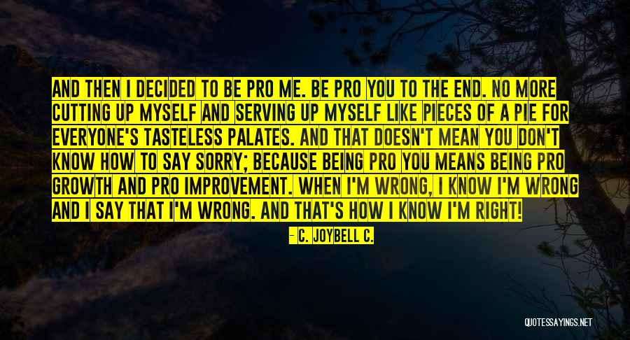 Sorry Quotes Quotes By C. JoyBell C. Sorry Quotes Quotes By C. JoyBell C.