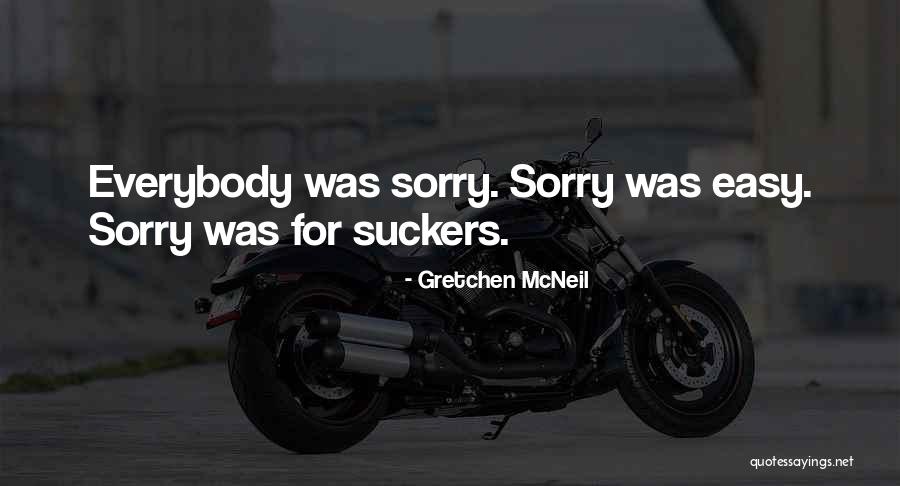 Sorry Regret Quotes By Gretchen McNeil Sorry Regret Quotes By Gretchen McNeil