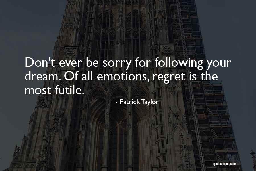 Sorry Regret Quotes By Patrick Taylor Sorry Regret Quotes By Patrick Taylor