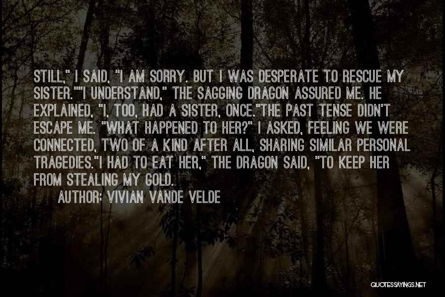 Sorry Sister Quotes By Vivian Vande Velde