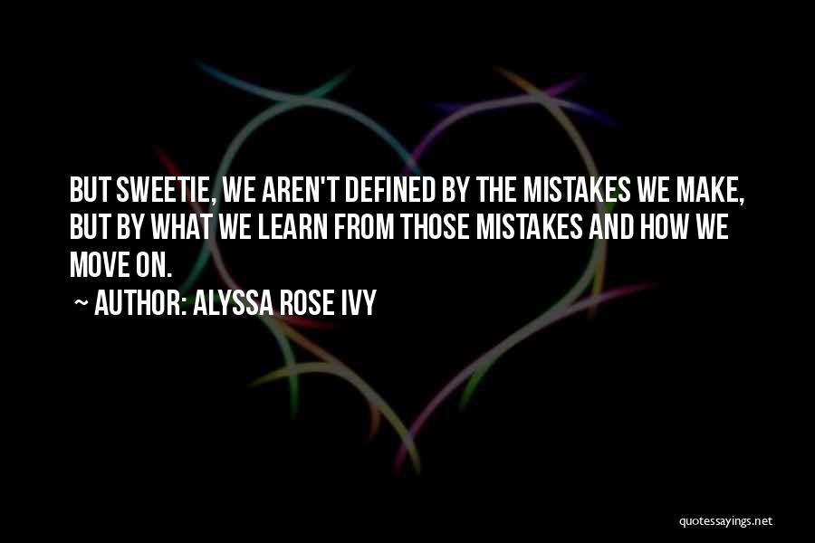 Sorry Sweetie Quotes By Alyssa Rose Ivy