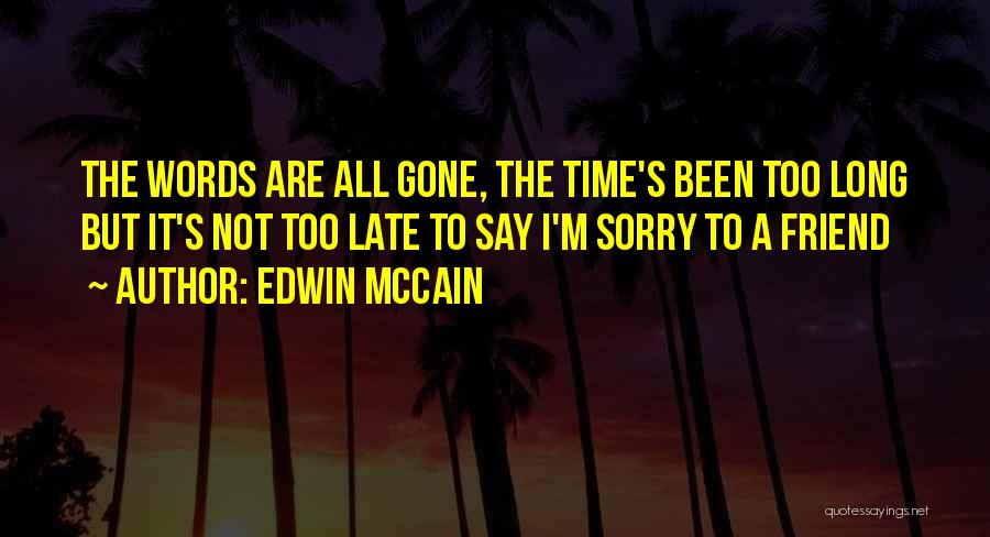 Sorry To A Friend Quotes By Edwin McCain