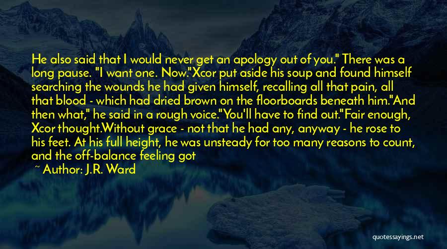 Sorry To A Friend Quotes By J.R. Ward