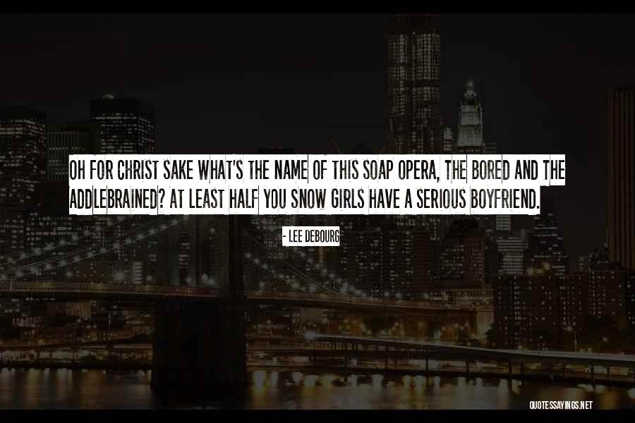Sorry To Boyfriend Quotes By Lee DeBourg Sorry To Boyfriend Quotes By Lee DeBourg
