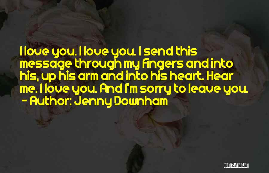 Sorry To Hear You're Leaving Quotes By Jenny Downham